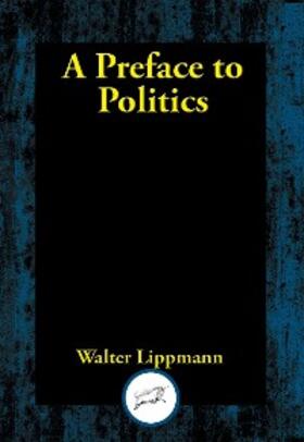 Lippmann |  Preface to Politics | eBook | Sack Fachmedien