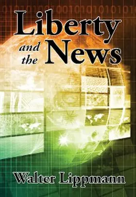 Lippmann |  Liberty and the News | eBook | Sack Fachmedien