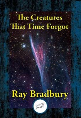 Bradbury |  Creatures That Time Forgot | eBook | Sack Fachmedien