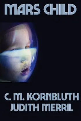 Kornbluth / Merril |  Mars Child | eBook | Sack Fachmedien