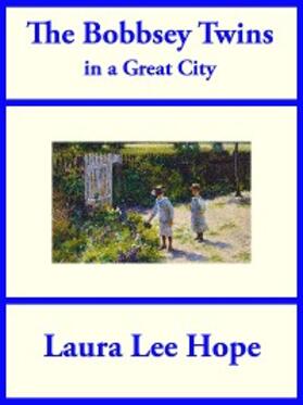 Hope |  The Bobbsey Twins in a Great City | eBook | Sack Fachmedien