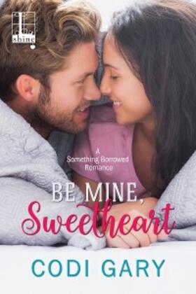 Gary |  Be Mine, Sweetheart | eBook | Sack Fachmedien