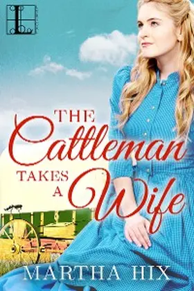 Hix |  The Cattleman Takes a Wife | eBook | Sack Fachmedien