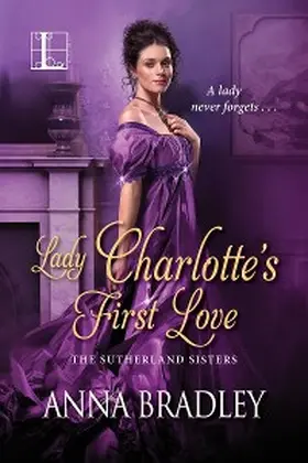 Bradley |  Lady Charlotte's First Love | eBook | Sack Fachmedien