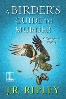 Ripley | A Birder's Guide to Murder | E-Book | www.sack.de