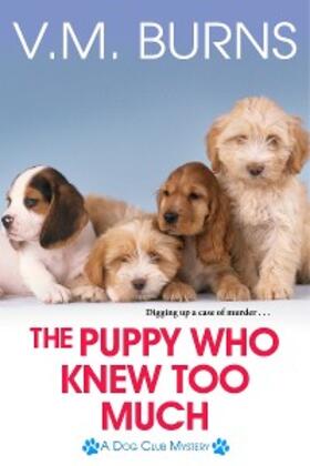 Burns |  The Puppy Who Knew Too Much | eBook | Sack Fachmedien