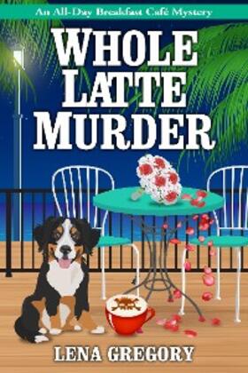 Gregory |  Whole Latte Murder | eBook | Sack Fachmedien