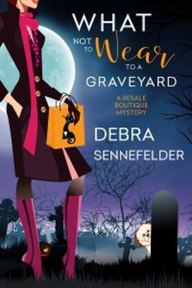Sennefelder |  What Not to Wear to a Graveyard | eBook | Sack Fachmedien