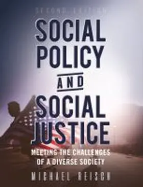 Reisch | Social Policy and Social Justice: Meeting the Challenges of a Diverse Society | Buch | 978-1-5165-0604-0 | sack.de