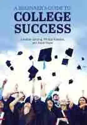 Golding / Kraemer / Royse |  A Beginner's Guide to College Success | Buch |  Sack Fachmedien