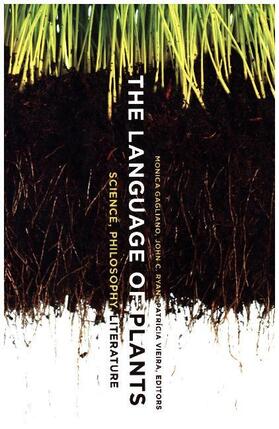 Ryan / Gagliano / Vieira |  The Language of Plants | Buch |  Sack Fachmedien