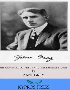 Grey |  The Redheaded Outfield and Other Baseball Stories | eBook | Sack Fachmedien