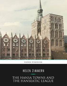 Zimmern |  The Hansa Towns and the Hanseatic League | eBook | Sack Fachmedien