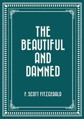 Scott Fitzgerald |  The Beautiful and Damned | eBook | Sack Fachmedien