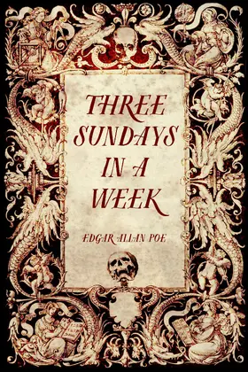 Allan Poe |  Three Sundays in a Week | eBook | Sack Fachmedien