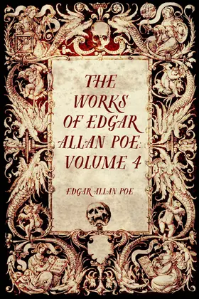 Allan Poe |  The Works of Edgar Allan Poe: Volume 4 | eBook | Sack Fachmedien