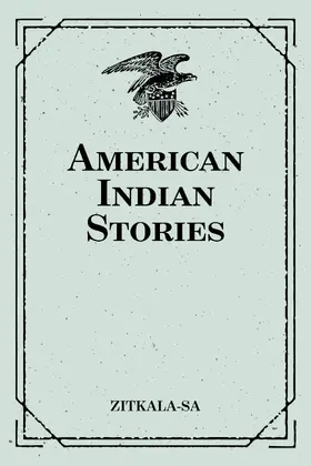 Zitkala-Sa |  American Indian Stories | eBook | Sack Fachmedien