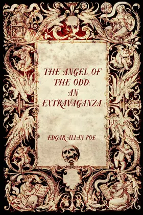 Allan Poe |  The Angel of the Odd: An Extravaganza | eBook | Sack Fachmedien