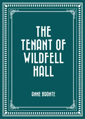 Bronte |  The Tenant of Wildfell Hall | eBook | Sack Fachmedien