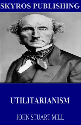 Stuart Mill |  Utilitarianism | eBook | Sack Fachmedien