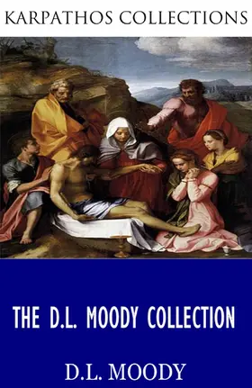 Moody |  The D.L. Moody Collection | eBook | Sack Fachmedien