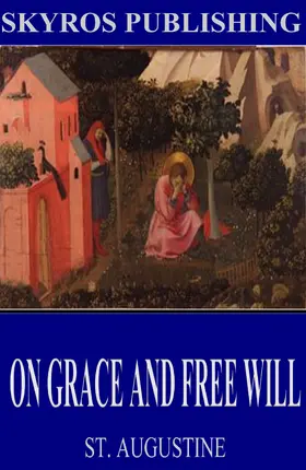 Augustine |  On Grace and Free Will | eBook | Sack Fachmedien