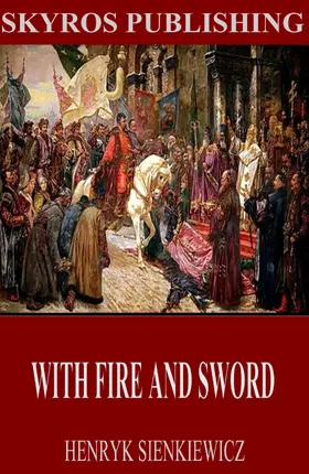 Sienkiewicz |  With Fire and Sword | eBook | Sack Fachmedien