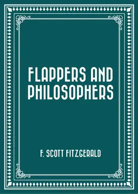 Scott Fitzgerald |  Flappers and Philosophers | eBook | Sack Fachmedien