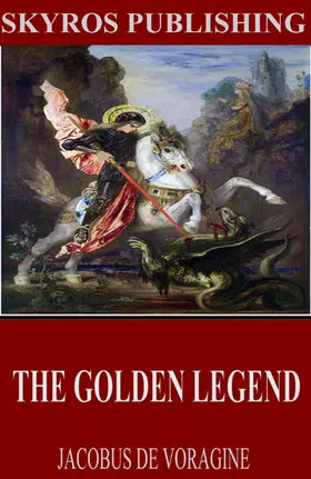 De Voragine |  The Golden Legend | eBook | Sack Fachmedien