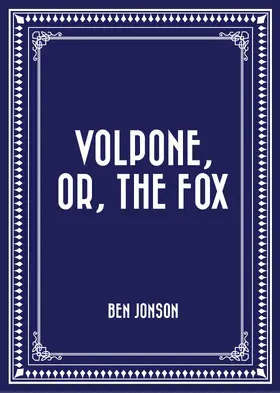 Jonson |  Volpone, or, The Fox | eBook | Sack Fachmedien