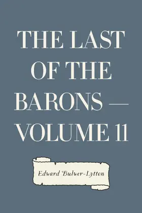 Bulwer-Lytton |  The Last of the Barons - Volume 11 | eBook | Sack Fachmedien