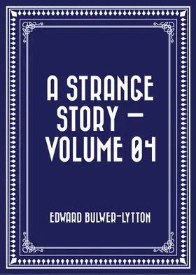 Bulwer-Lytton |  A Strange Story - Volume 04 | eBook | Sack Fachmedien