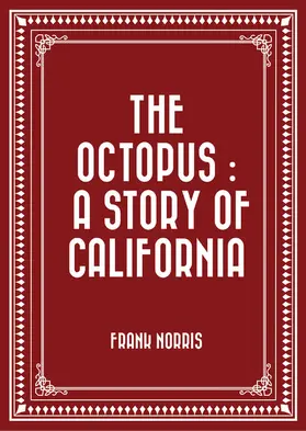 Norris |  The Octopus : A Story of California | eBook | Sack Fachmedien