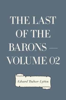 Bulwer-Lytton |  The Last of the Barons - Volume 02 | eBook | Sack Fachmedien
