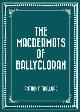 Trollope |  The Macdermots of Ballycloran | eBook | Sack Fachmedien