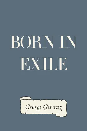 Gissing |  Born in Exile | eBook | Sack Fachmedien
