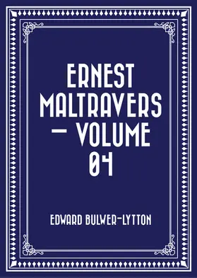 Bulwer-Lytton |  Ernest Maltravers - Volume 04 | eBook | Sack Fachmedien