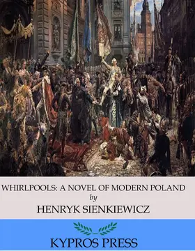 Sienkiewicz |  Whirlpools: A Novel of Modern Poland | eBook | Sack Fachmedien