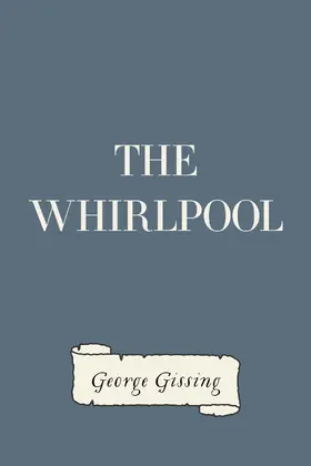 Gissing |  The Whirlpool | eBook | Sack Fachmedien