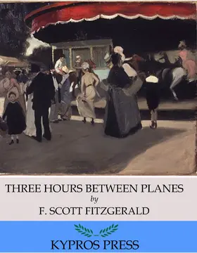 Scott Fitzgerald |  Three Hours Between Planes | eBook | Sack Fachmedien
