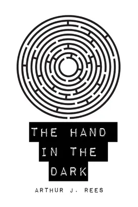 J. Rees |  The Hand in the Dark | eBook | Sack Fachmedien
