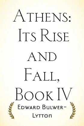 Bulwer-Lytton |  Athens: Its Rise and Fall, Book IV | eBook | Sack Fachmedien