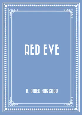 Rider Haggard |  Red Eve | eBook | Sack Fachmedien