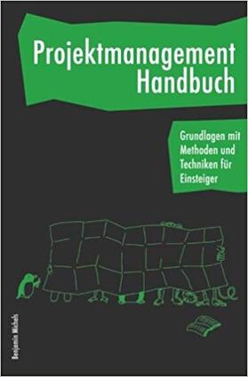 Michels | Projektmanagement Handbuch - Grundlagen mit Methoden und Techniken für Einsteiger | Buch | 978-1-5187-0657-8 | sack.de