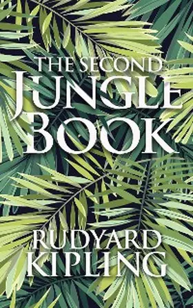 Kipling |  The Second Jungle Book | eBook | Sack Fachmedien