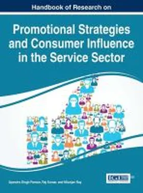 Panwar / Kumar / Ray |  Handbook of Research on Promotional Strategies and Consumer Influence in the Service Sector | Buch |  Sack Fachmedien