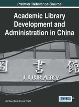 Ruan / Zhu / Ye |  Academic Library Development and Administration in China | Buch |  Sack Fachmedien