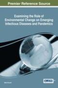 Bouzid |  Examining the Role of Environmental Change on Emerging Infectious Diseases and Pandemics | Buch |  Sack Fachmedien