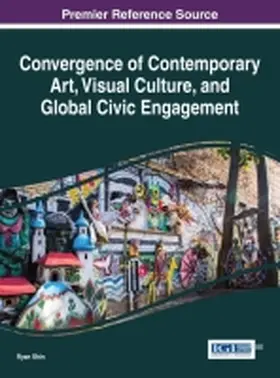 Shin |  Convergence of Contemporary Art, Visual Culture, and Global Civic Engagement | Buch |  Sack Fachmedien