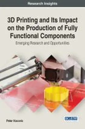 Kocovic |  3D Printing and Its Impact on the Production of Fully Functional Components | Buch |  Sack Fachmedien